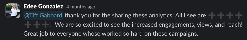 Edee Gonzalez on Slack: so excited to see the increased engagements, views, and reach