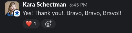 Kara Schectman on Slack: Bravo, Bravo, Bravo