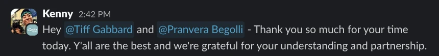 Kenny on Slack: Y'all are the best and we're grateful for your understanding and partnership